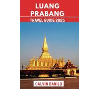 Luang Prabang Travel Guide 2025: Your Essential 2025 Handbook to Temples, Culture, Outdoor Adventures & Insider Tips