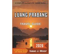 Luang Prabang Travel Guide 2026: Temples, River Cruises & Slow Travel in Laos’ Cultural Capital