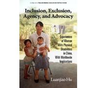Luanjiao Hu Inclusion, Exclusion, Agency, and Advocacy (Tascabile)