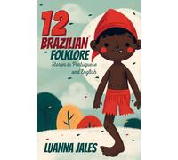 Luanna Jales 12 Brazilian Folklore Stories for Kids (Tascabile)