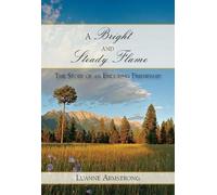 Luanne Armstrong A Bright and Steady Flame (Tascabile)