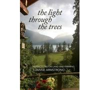Luanne Armstrong The Light Through the Trees (Tascabile)