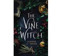 Luanne G. Smith The Vine Witch (Tascabile) Vine Witch