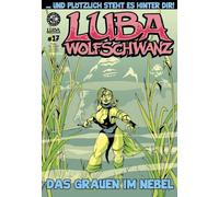 Luba Wolfschwanz 17: Das Grauen im Nebel