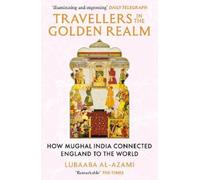 Lubaaba Al-Azami Travellers in the Golden Realm (Tascabile)