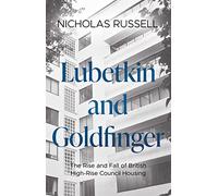 Lubetkin and Goldfinger: The Rise and Fall of British High-Rise Council Housing