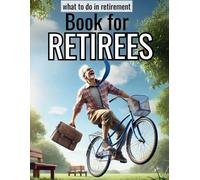 Lubido Accademy Book for Retirees-What to Do in Retirement (Tascabile)