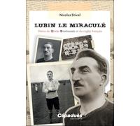 Lubin le miraculé. Héros du Stade Toulousain et du rugby français