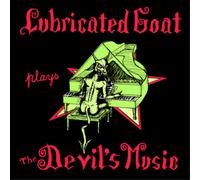 Lubricated Goat Lubricated Goat Plays the Devil's Music (Vinyl LP) 12" Album