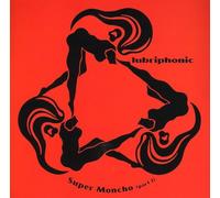 Lubriphonic - Super Moncho
