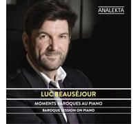 Luc Beausejour Luc Beauséjour: Moments Baroques Au Piano (CD) Album