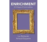 Luc Boltanski Arnaud Esquerre Enrichment (Copertina rigida)