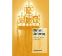 Luc Boltanski Distant Suffering (Tascabile) Cambridge Cultural Social Studies