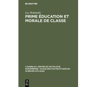Luc Boltanski Prime éducation et morale de opertina rigida)