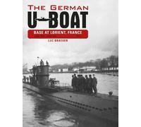 Luc Braeuer The German U-Boat Base at Lorient, France, Vol.1 (Copertina rigida)