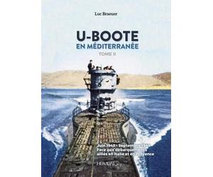 Luc Braeuer U-Boote En Mediterranee Tome 2 (Copertina rigida)
