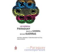 Luc Capdevila Paraguay bajo la sombra de sus guerras (Tascabile)