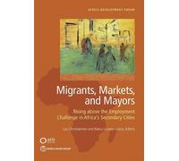 Luc Christiaensen Migrants, Markets, and Mayors (Tascabile)
