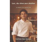 Luc, du rêve aux étoiles: Le destin d'un jeune chef