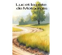 Luc et la course de Motocross: Luc goes to a Motocross race
