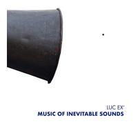 Luc Ex Music Of Inevitable Sounds (CD)