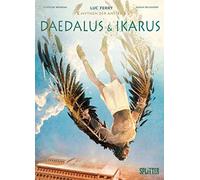 Luc Ferry Clotilde Brunea Mythen der Antike: Daedalus und Ika (Copertina rigida)