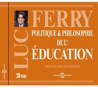 Luc Ferry Politique & Philosophie De L'education (CD) Album