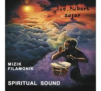 Luc-Hubert Sejor - Mizik Filamonik - Spiritual Sound