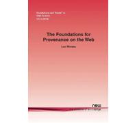 Luc Moreau The Foundations for Provenance on the Web (Tascabile)