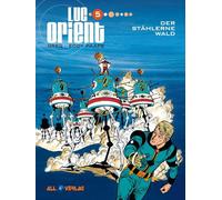 Luc Orient 5: Der stählerne Wald
