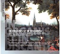 Luc Ponet, Psallentes & Hendrik Vanden Abeele w/ Ensemble Utopia - Music from the County of Loon & the Principality of Liège