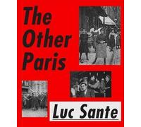 Luc Sante The Other Paris (Tascabile)