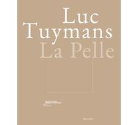 Luc Tuymans. La pelle. Catalogo della mostra (Venezia, 24 marzo 2019-6 gennaio 2020). Ediz. italiana, inglese e francese