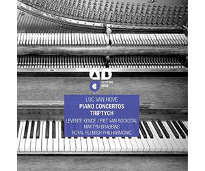 Luc Van Hove Luc Van Hove: Piano Concertos/Triptych (CD) Album
