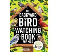 Luc Ward The Backyard Bird Watching Book for Kids (Copertina rigida)