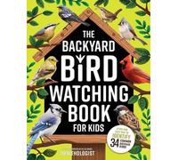 Luc Ward The Backyard Bird Watching Book for Kids (Tascabile)