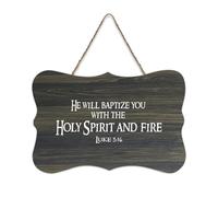 Luca 3:16 He Will Baptize You with The Holy Spirit and Fire Wood Sign 15,2 x 25,4 cm Bibbia Wall Art Rustico Casale Appeso Targhe in legno per porta d'ingresso Soggiorno Cucina