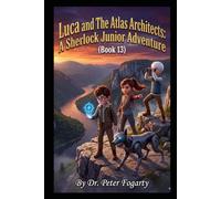 Luca And The Atlas Architects: A Sherlock Junior Adventure (Book 13)
