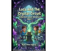 Luca and The Crystal Circuit: A Sherlock Junior Adventure (Book 7)
