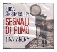 Luca Barbarossa Feat. Tina Arena - Segnali Di Fumo