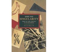 Luca Basso Marx And Singularity: From The Early Writings To The Grun (Tascabile)