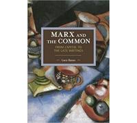 Luca Basso Marx And The Commons: From Capital To The Late Writings (Tascabile)
