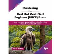 Luca Berton Mastering the Red Hat Certified Engineer (RHCE) Exam (Tascabile)