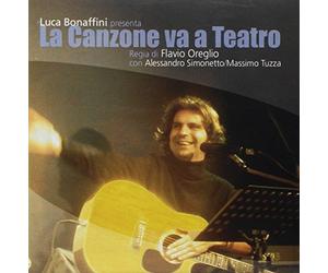 Luca Bonaffini - La Canzone Va A Teatro
