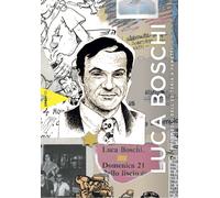 Luca Boschi: il funambolo dell'editoria a fumetti - Gaspa Pier Luigi, Stef...