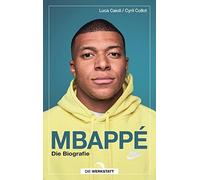 Luca Caioli Cyril Callot Olaf Bentkämper Mbappé: Nicht zu stoppen (Tascabile)