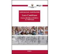 Luca Cambiaso. Dalla ricerca storica al virtuale. Con CD-ROM
