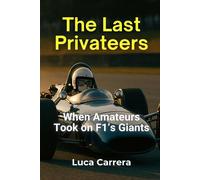 The Last Privateers: When Amateurs Took on F1's Giants