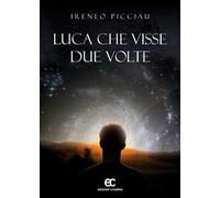 Luca che visse due volte