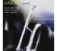 Luca, Cosi Quartet - Il Dolce Suono Del Nulla